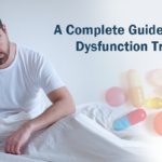 A Complete Guide on Erectile Dysfunction Treatment